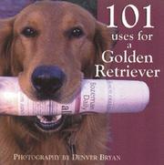 Cover of: 101 Uses for a Golden by Denver Bryan