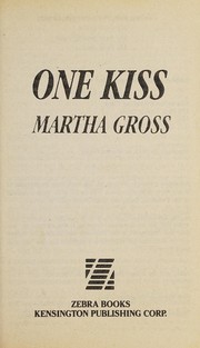 Cover of: One Kiss (To Love Again) | Martha Gross