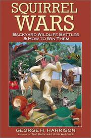 Cover of: Squirrel Wars: Backyard Wildlife Battles & How to Win Them