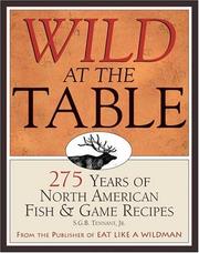 Cover of: Wild at the Table: 275 Years of American Game & Fish Cookery