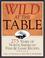 Cover of: Wild at the Table