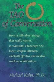 Cover of: The tao of conversation: how to talk about things that really matter, in ways that encourage new ideas, deepen intimacy, and build effective and creative working relationships