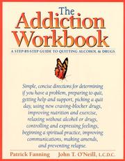 Cover of: The addiction workbook: a step-by-step guide to quitting alcohol & drugs