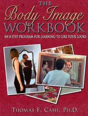Body Image Workbook by Thomas F. Cash