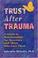 Cover of: Trust after trauma