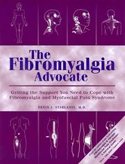 Cover of: The fibromyalgia advocate: getting the support you need to cope with fibromyalgia and myofascial pain syndrome