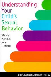 Cover of: Understanding Your Child's Sexual Behavior: What's Natural and Healthy