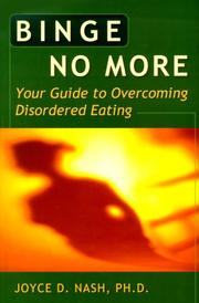 Cover of: Binge No More: Your Guide to Overcoming Disordered Eating