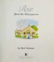 Cover of: Rose meets Mr. Wintergarten by Bob Graham