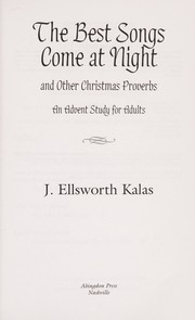 Cover of: The best songs come at night by J. Ellsworth Kalas
