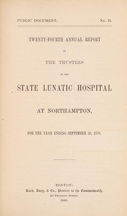 Cover of: Twenty-fourth annual report of the Trustees of the State Lunatic Hospital at Northampton, for the year ending September 30, 1879