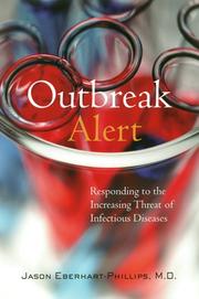 Cover of: Outbreak alert: responding to the increasing threat of infectious diseases
