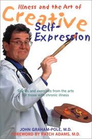 Cover of: Illness and the art of creative self-expression: stories and exercises from the arts for those with chronic illness