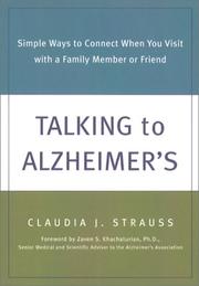 Cover of: Talking to Alzheimer's: simple ways to connect when you visit with a family member or friend