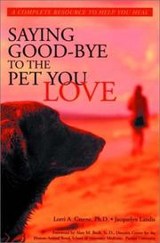Cover of: Saying good-bye to the pet you love by Lorri A. Greene