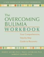 Cover of: The overcoming bulimia workbook: your comprehensive, step-by-step guide to recovery