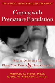 Cover of: Coping With Premature Ejaculation by Michael E., Ph.D. Metz, Barry W., Ph.D. McCarthy