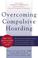 Cover of: Overcoming Compulsive Hoarding