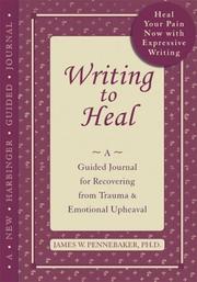 Cover of: Writing to heal by James W. Pennebaker