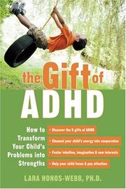 Cover of: The gift of ADHD: how to transform your child's problems into strengths