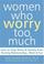 Cover of: Women Who Worry Too Much