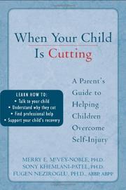 Cover of: When Your Child Is Cutting: A Parent's Guide to Helping Children Overcome Self-injury