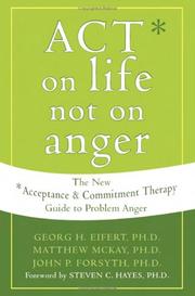 Cover of: ACT on life not on anger: the new acceptance and commitment therapy guide to problem anger