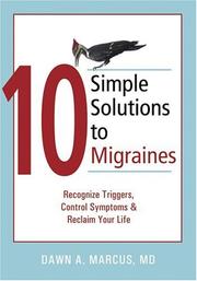 Cover of: 10 Simple Solutions to Migraines by Dawn N., M.D. Marcus, Dawn A. Marcus