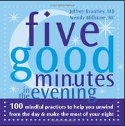 Cover of: Five Good Minutes in the Evening: 100 Mindful Practices to Help You Unwind from the Day & Make the Most of Your Night (Five Good Minutes)