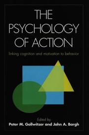 Cover of: The psychology of action: linking cognition and motivation to behavior
