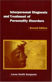 Interpersonal diagnosis and treatment of personality disorders by Lorna Smith Benjamin