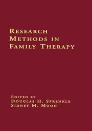 Cover of: Research methods in family therapy by edited by Douglas H. Sprenkle, Sidney M. Moon.