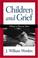 Cover of: Children and grief