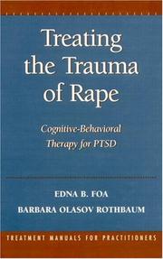 Cover of: Treating the trauma of rape: cognitive-behavioral therapy for PTSD