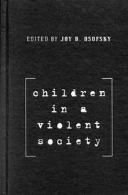 Cover of: Children in a violent society by edited by Joy D. Osofsky ; foreword by Peter Scharf.