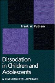 Cover of: Dissociation in children and adolescents | Putnam, Frank W.