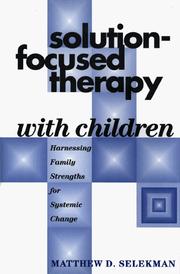 Cover of: Solution-focused therapy with children: harnessing family strengths for systemic change