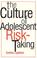 Cover of: The culture of adolescent risk-taking