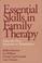 Cover of: Essential Skills in Family Therapy