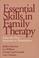 Cover of: Essential skills in family therapy