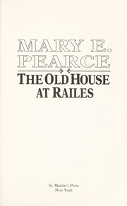 Cover of: The old house at Railes by Mary Emily Pearce
