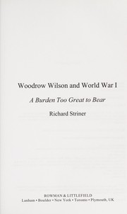 Cover of: Woodrow Wilson and World War I: a burden too great to bear