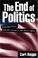 Cover of: The End of Politics