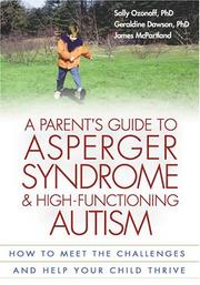 Cover of: A Parent's Guide to Asperger Syndrome and High-Functioning Autism by Sally Ozonoff, Geraldine Dawson, James McPartland, Sally Ozonoff, Geraldine Dawson, James McPartland