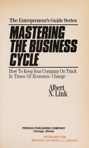 Cover of: Mastering the business cycle: how to keep your company on track in times of economic change