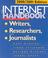 Cover of: The Internet Handbook for Writers, Researchers, and Journalists