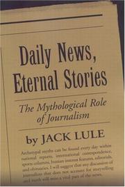 Cover of: Daily news, eternal stories by Jack Lule