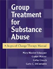 Cover of: Group Treatment for Substance Abuse: A Stages-of-Change Therapy Manual