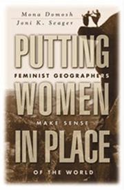 Cover of: Putting Women in Place: Feminist Geographers Make Sense of the World