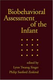 Biobehavioral Assessment of the Infant by Lynn T. Singer